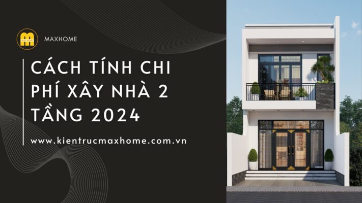 cach tinh chi phi xay nha 2 tang60