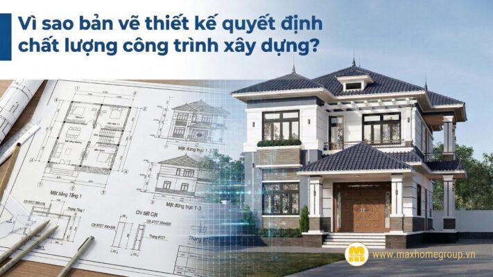 vi sao ban ve thiet ke quyet dinh chat luong cong trinh xay dung 1